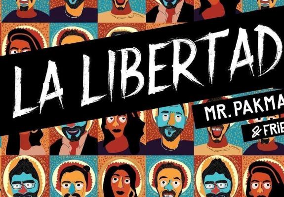 Oνομάζεται «La Libertad» και είναι το νέο single του Mr. Pakman και των φίλων του